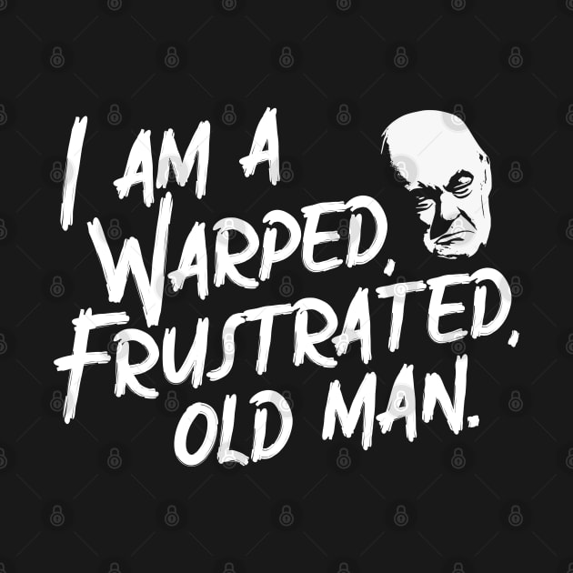 Warped, Frustrated, Old Man by darklordpug