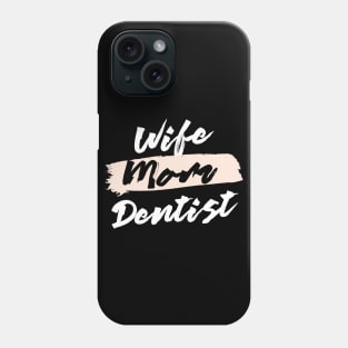 Cute Wife Mom Dentist Gift Idea Phone Case