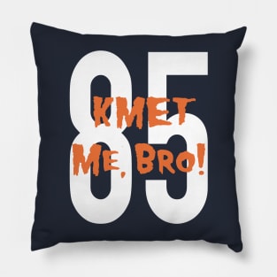 KMET me, Bro! Pillow