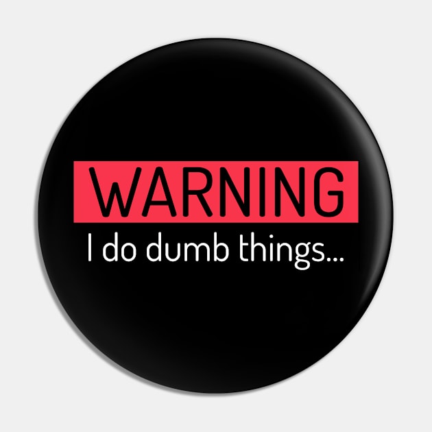 Funny Warning Sign Tees Pin by BeeZeeBazaar