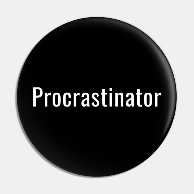 Procrastinator Pin by souw83