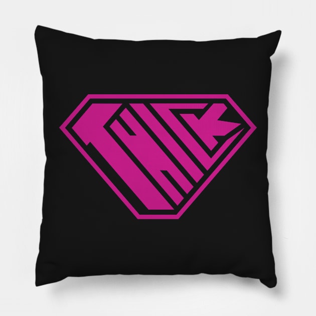 Thick SuperEmpowered (Pink) Pillow by Village Values