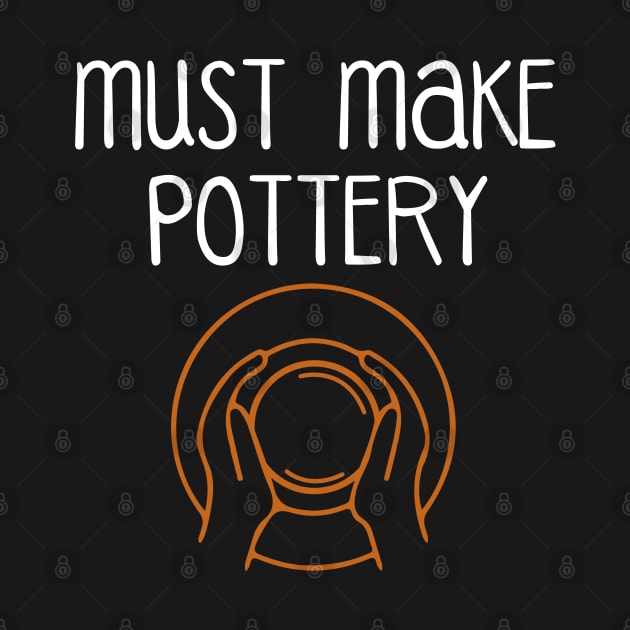 Must Make Pottery by Cooldruck