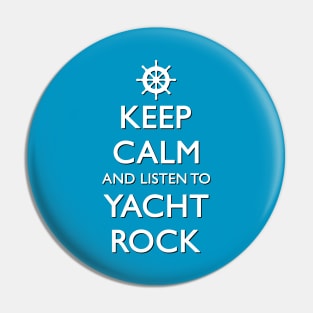 Keep Calm and Listen to Yacht Rock Pin