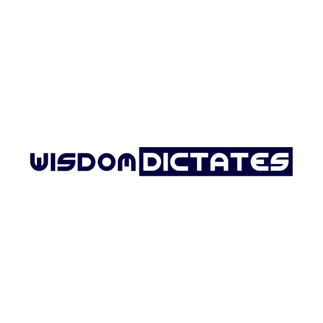 Wisdom Dictates by Curator Nation