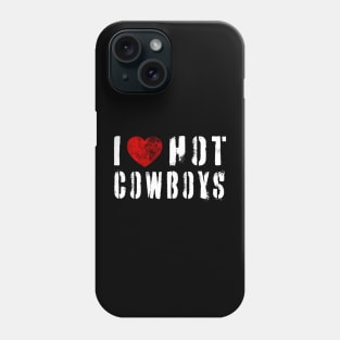 I Love Hot Cowboys Vintage I Heart Cowboys Country Western Phone Case