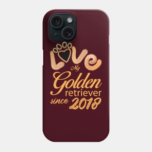 Love my Golden Retriever since 2018 Phone Case