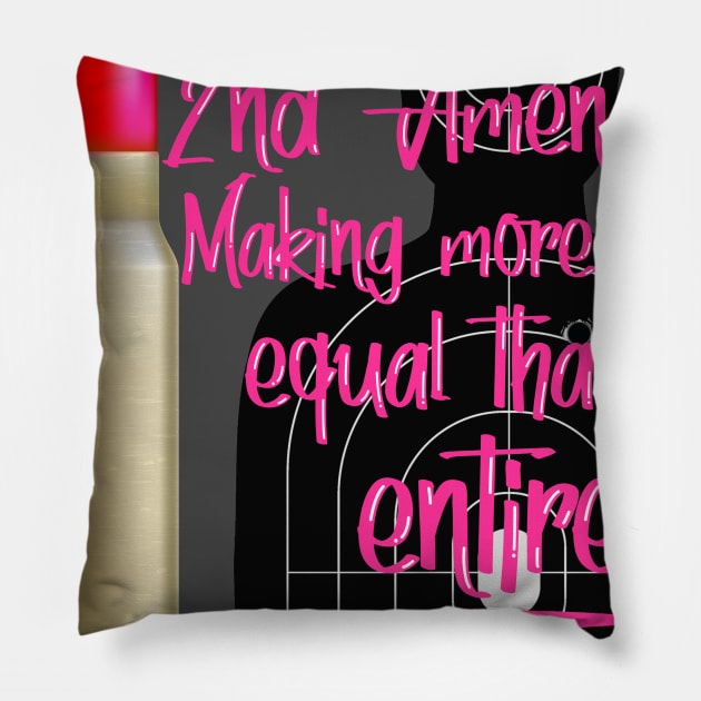 2nd Amendment Making More Women Equal Pillow by WalkingMombieDesign