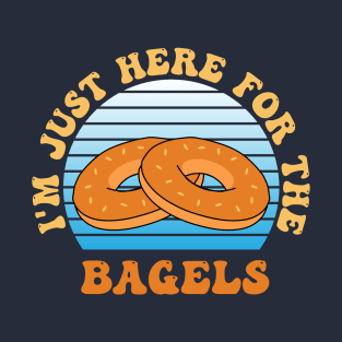 Just Here For the Bagels Funny Quote T-Shirt