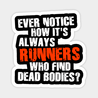 Runners Find Dead Bodies ))(( Funny Running Quote Magnet