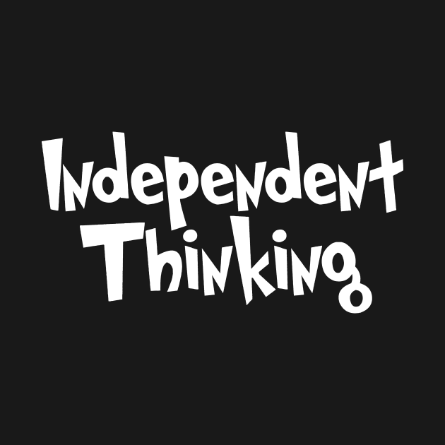Independent Thinking is a motivational saying gift idea by star trek fanart and more