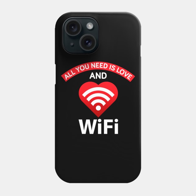 All you need is love and wifi Phone Case by AsKartongs