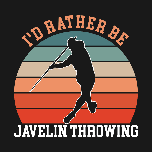 Rather Be Javelin Throwing by TK Store