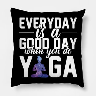 Every Day is a Good Day When You Do Yoga Meditation Lover Zen Balance Workout Galaxy Pillow