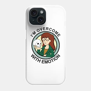 I'm Overcome With Emotion Phone Case