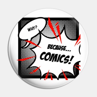 Because... COMICS! (Monochrome) Pin