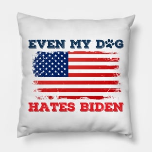 Even My Dog Hates Biden Pillow