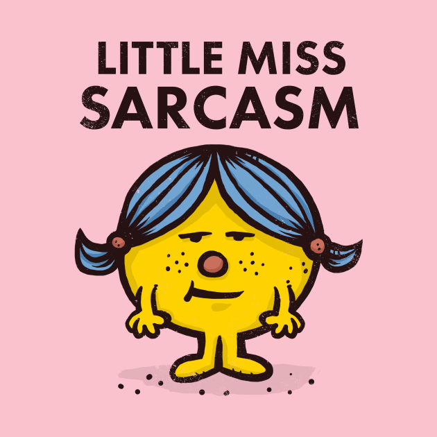 Little Miss Sarcasm by kg07_shirts