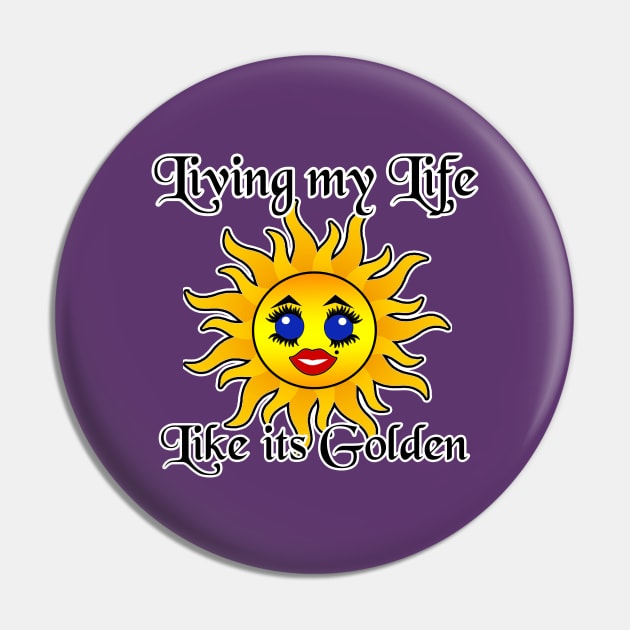 Living my Life like it's Gold Kawaii Sun Pin by artbyomega