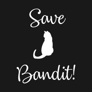 Save Bandit! T-Shirt