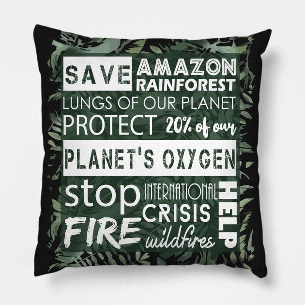 Save the Amazon rainforest - Lungs of our planet - 20% of the oxygen of our planet - Stop the fire - Forest fires - International crisis - Help Pillow by GDCdesigns