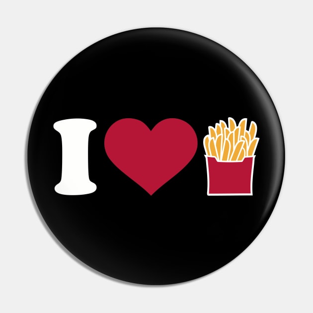 I love Fries Pin by Designzz