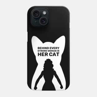 Behind Every Strong Woman is Her Cat | Black Phone Case