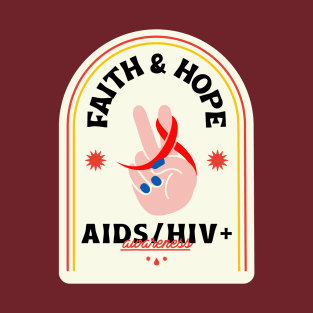 Faith & Hope Aids / HIV+ Awareness Design T-Shirt