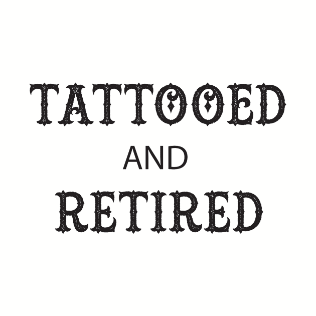 Tattooed and Retired by alex5388