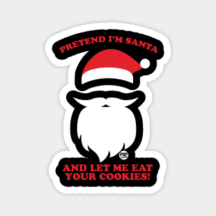 PRETEND IM SANTA Magnet