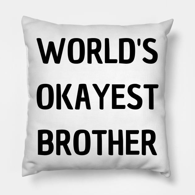 World's Okayest Brother Pillow by mdr design