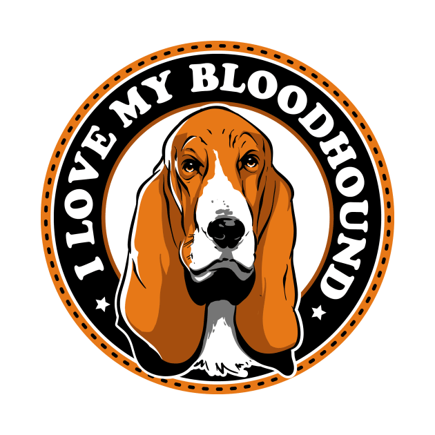 I Love My Bloodhound by CB Creative Images