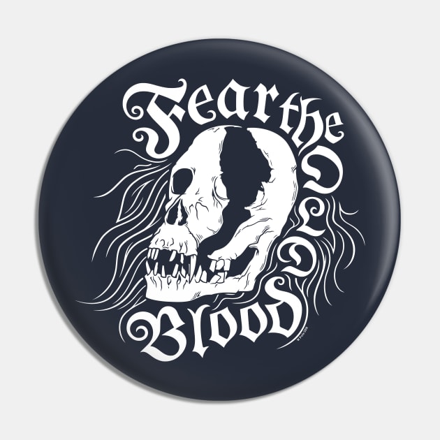 Fear The Old Blood Pin by wloem