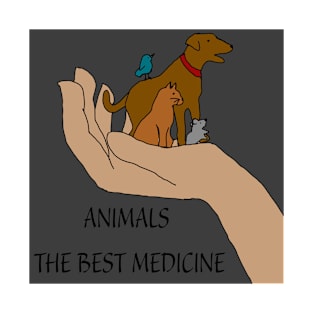 Animals the best gray medicine T-Shirt