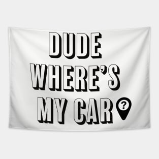 DUDE WHERE'S MY CAR? Tapestry