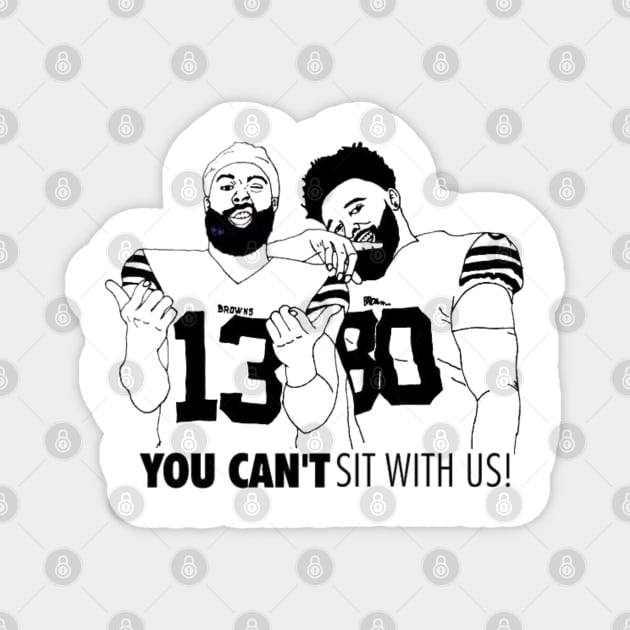 Cleveland Browns Only - You Can't Sit With Us! Magnet by StrangerBaker