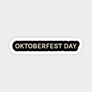 Oktoberfest Day On This Day Perfect Day Magnet