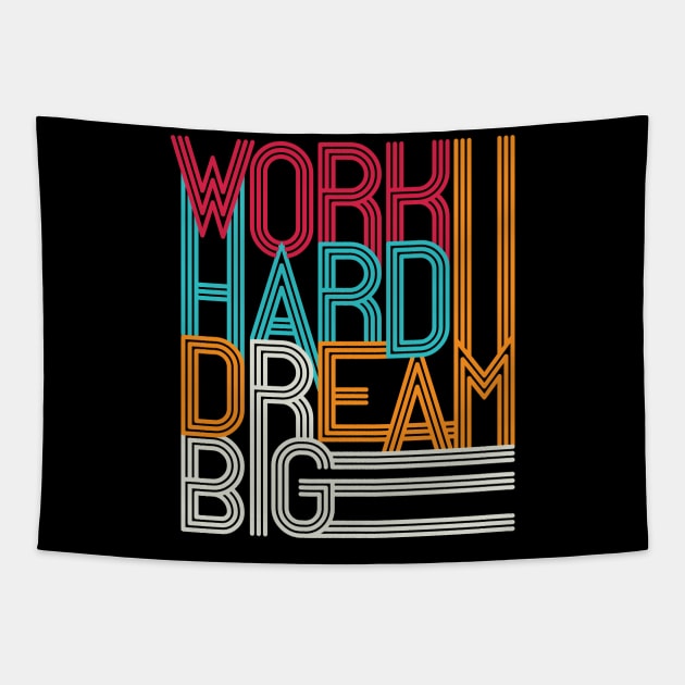 Work hard dream big Tapestry by Fun Planet