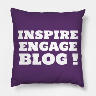 Blogger inspire and engage Pillow