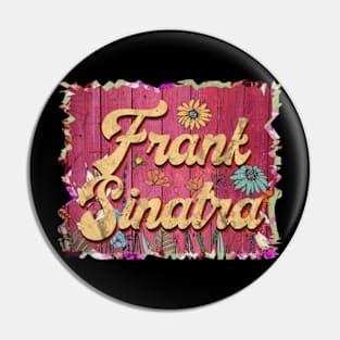 Classic Sinatra Personalized Flowers Proud Name Pin