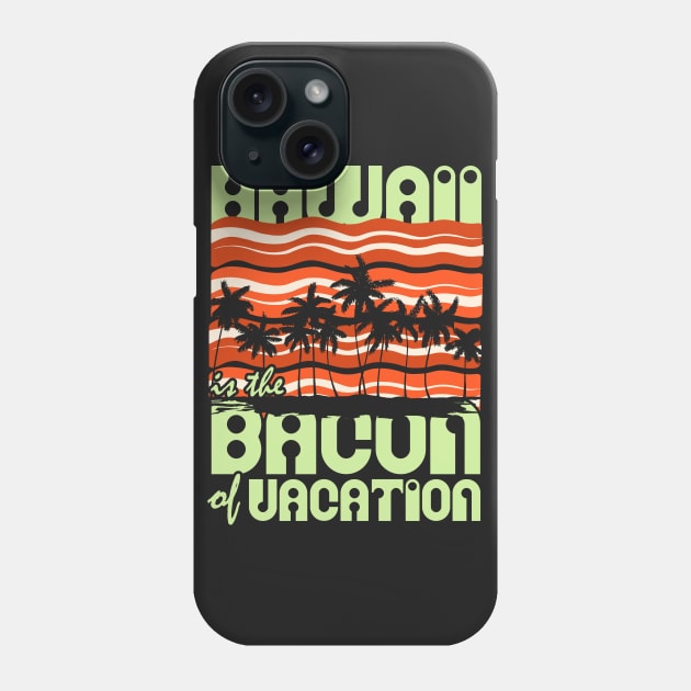 Hawaii is the Bacon of Vacation Phone Case by SolarFlare