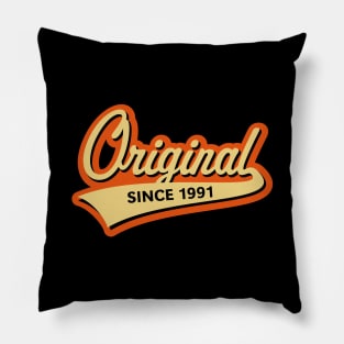 Original Since 1991 (Year Of Birth / Birthday / 3C) Pillow