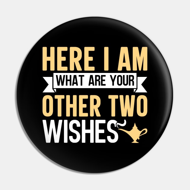 Here I Am What Are Your Other Two Wishes Pin by TheDesignDepot