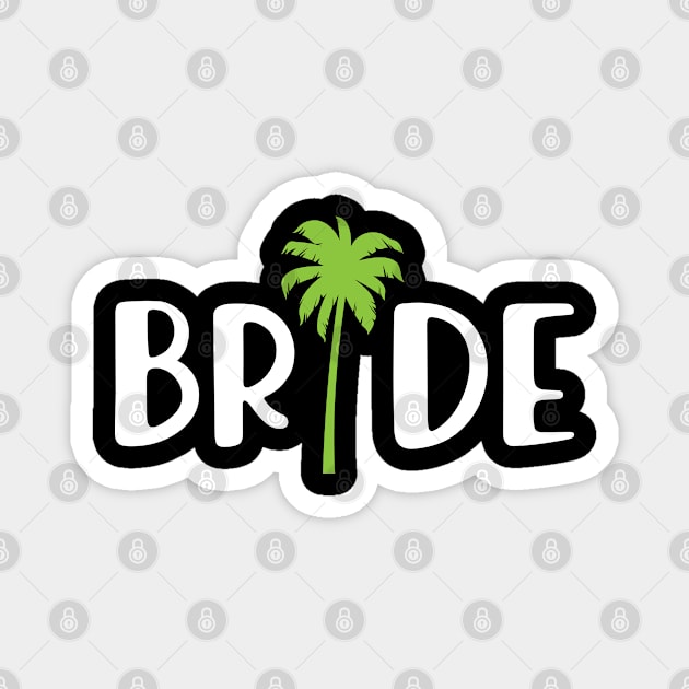 Bride - Bridal Party ( Beach Palm Tree ) Magnet by KC Happy Shop