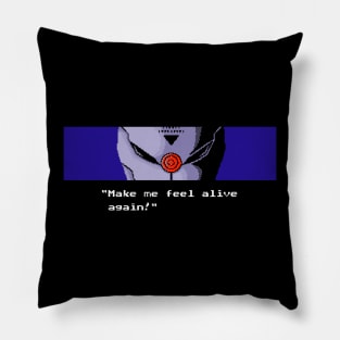 Make me feel alive again Pillow