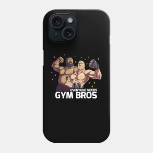 everyone needs gymbros Phone Case