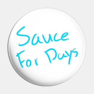 SAUCE FOR DAYS Pin