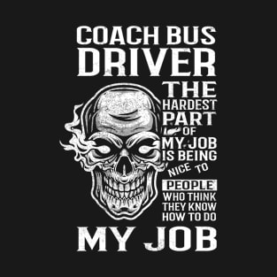 Coach Bus Driver T Shirt - The Hardest Part Gift Item Tee T-Shirt