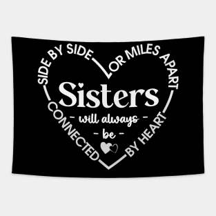 Side By Side Or Miles Apart Sisters Will Always Be Connected By Heart Tapestry