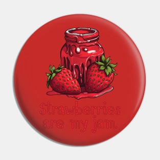 Strawberries are My Jam Pin